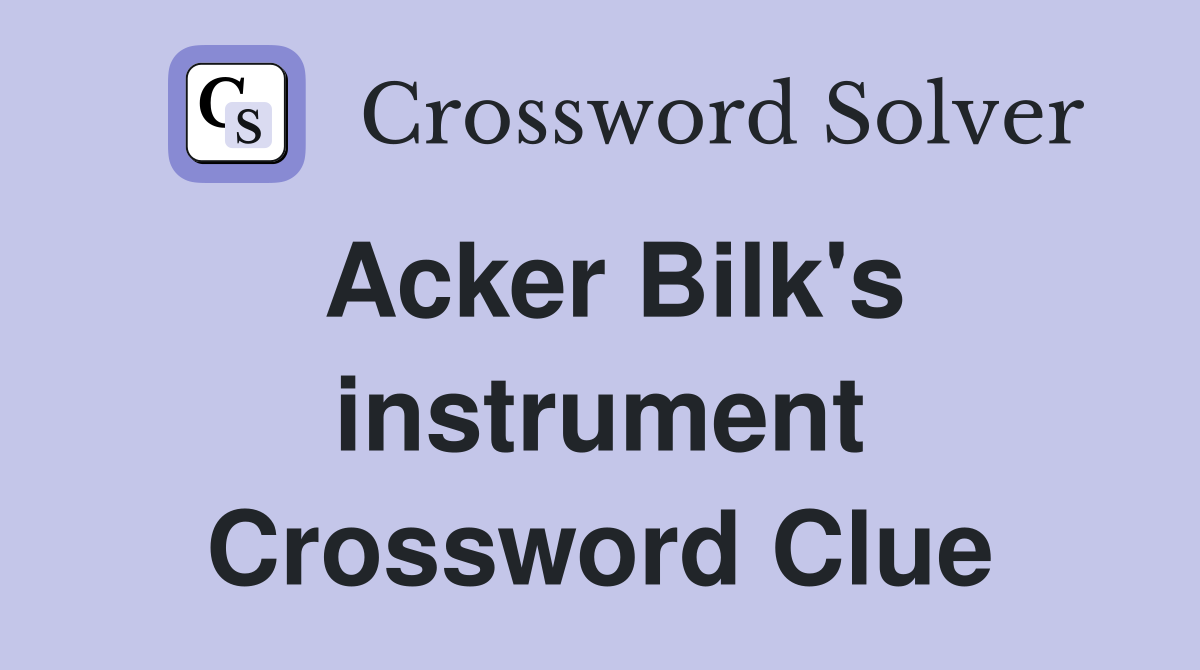 Acker Bilk's instrument Crossword Clue Answers Crossword Solver